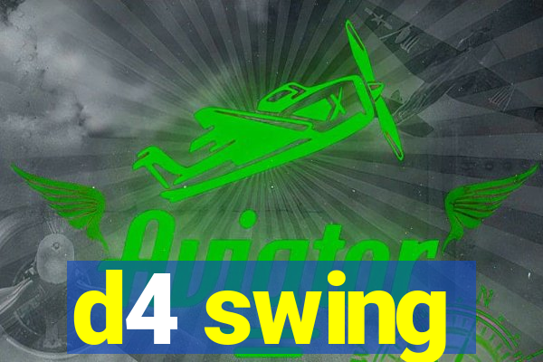 d4 swing